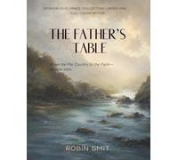 The Father's Table: From the Far Country to the Field-always sons