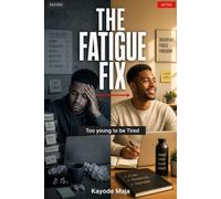 THE FATIGUE FIX: Too young to be tired