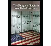 The Fatigue of Racism: Judge this book by its cover