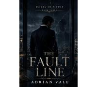 The Fault Line: A Dark Billionaire Office Romance of Family Secrets, Corporate Betrayal, and Dangerous Trust (Devil in a Suit)