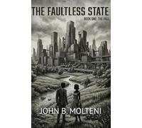 The Faultless State: Book one: The Fall: 1