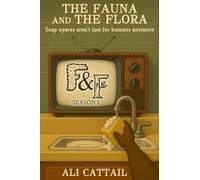 The Fauna and The Flora: Book 1: Return to Chenoa City