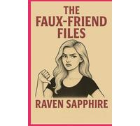The Faux-Friend Files: Smiles in Public, Slanders in Private (Rantings of a Beautiful Blonde)