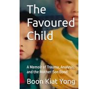 The Favoured Child: A Memoir of Trauma, Analysis, and the Mother-Son Bond