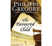 The Favoured Child: The Sunday Times bestselling author's captivating historical saga of family and fortune: Book 2 (The Wideacre Trilogy)