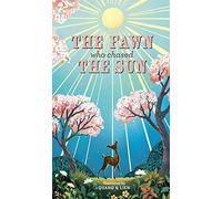 The Fawn Who Chased the Sun