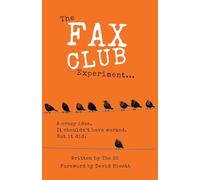 The Fax Club Experiment: A crazy idea. It shouldn't have worked. But it did.: 1
