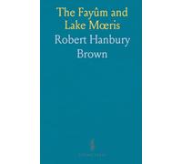 The Fayûm and Lake Mœris