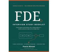 The FDE Interview Study Booklet: Cloud and Agentic AI System Design for the Google Cloud Forward Deployed Engineer Interview, with Eight Mock Interviews and a Coding Problem Set