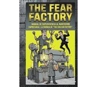 THE FEAR FACTORY: Manual de supervivencia al narcisismo empresarial: La crónica de "The Chilean Factory"