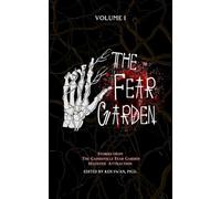 The Fear Garden: Volume I