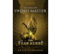 The Fear Kukri: The Hollow Sword Master: Book Three: 3