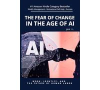 The Fear of Change in the Age of AI: Work, Identity, and the Future of Human Labor