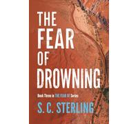 The Fear of Drowning: Book Three in The Fear Of Series