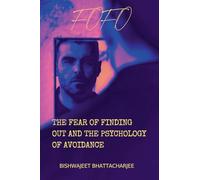 The Fear of Finding Out and the Psychology of Avoidance