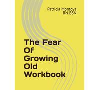 The Fear Of Growing Old Workbook