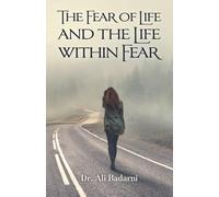 The Fear of Life And the Life Within Fear