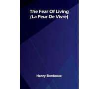 The Fear Of Living: (La Peur De Vivre)