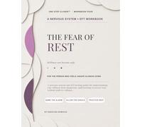 The Fear of Rest: A Nervous-System and EFT Workbook for Understanding Why Stillness Feels Dangerous and Learning to Receive Rest Without Guilt or Collapse (The Fears We Carry Workbook Series)