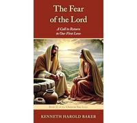 The Fear of the Lord: A Call to Return to Our First Love: 22 (Christ in You)