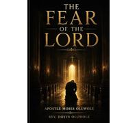 THE FEAR OF THE LORD: Returning Reverence to the House of God (ENDTIME BOOKS)