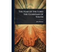 The Fear of the Lord the Guardian of Youth