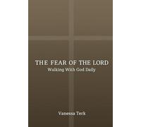 THE FEAR OF THE LORD: Walking with God Daily (The Fear of the Lord Series)