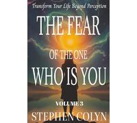 The Fear of The One Who Is You: Breakthrough Self-Doubt, Unlock Hidden Power, and Transform Your Life Beyond Perception (Beyond Perception- The Power ... and Spiritual Growth for Success and Peace)