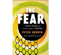 [(The Fear: Robert Mugabe and the Martyrdom of Zimbabwe )] [Author: Peter Godwin] [Dec-2011]