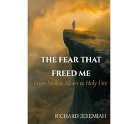 The Fear That Freed Me: From Broken Altars to Holy Fire