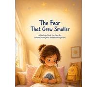 The Fear That Grew Smaller: An uplifting book for children aged 6 and over about fear, courage and small steps (The Tree Detectives)