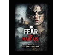 The Fear That Made Us: A psychological horror novel exploring paranoia, fractured memories, and the fear that you could be capable of violence.