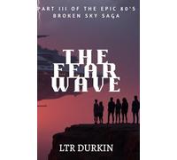 The Fear Wave: Cosmic Showdown Under Sacred Stars: Teens Battle to Save Earth (The Broken Sky Saga)