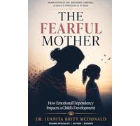 THE FEARFUL MOTHER: How Emotional Dependency Impacts a Child's Development