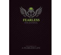The Fearless Journal: The Formula To A Fearless Life