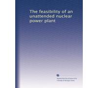The feasibility of an unattended nuclear power plant