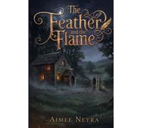 The Feather and the Flame: 2 (Wildtouched Series)