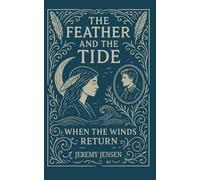 The Feather and the Tide: When the Wind Returns: 2