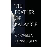 The Feather of Balance: A Novella