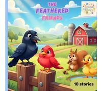 The feathered friends: story book for kids age 2 to 7| bedtime stories | moral stories | Read aloud to kids and toddlers | 10 stories
