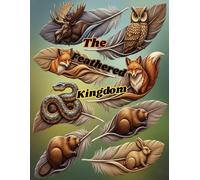 The Feathered Kingdom: A Mystical Coloring Experience Featuring Intricate Wildlife Designs for Stress Relief and Relaxation. With 70 unique designs of animals carved into delicate feathers.