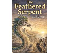 The Feathered Serpent: Legends of Mexico: 2