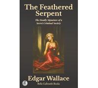 The Feathered Serpent: The Deadly Signature of a Secret Criminal Society