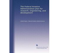 The Federal Aviation Administration plan for research, engineering, and development