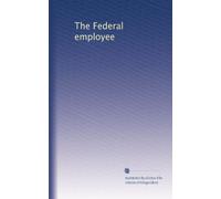 The Federal employee: Volume 10