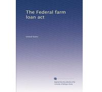 The Federal farm loan act