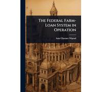 The Federal Farm-Loan System in Operation