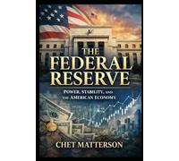 The Federal Reserve: Power, Stability, and the American Economy (America Series)
