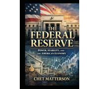 The Federal Reserve: Power, Stability, and the American Economy (America Series)