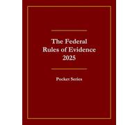 The Federal Rules of Evidence 2025: Pocket Series